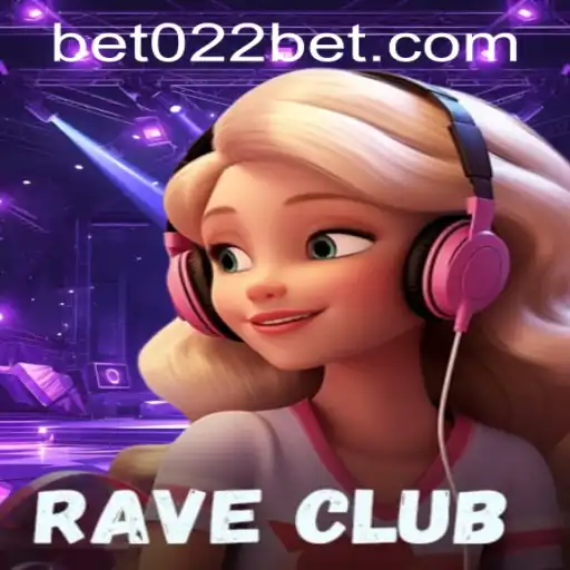 RaveClub: Immersive Gaming Experience and 022bet PH Login