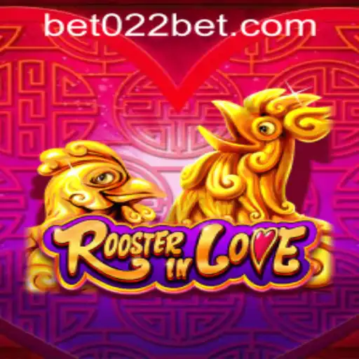 RoosterInLove: A Dynamic Gaming Experience Connected with 022bet PH Login